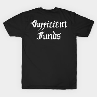 sufficient funds T-Shirt